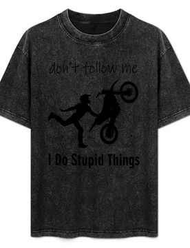 Dont follow me i do stupid things T-Shirt Novelty Graphic Tee Shirt - Aliexpress - FashionsVida