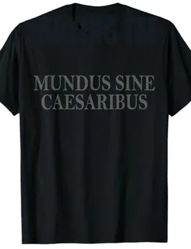 Mundus Sine Caesaribus Latin Quote Vintage Design T-Shirt Classical Latin Philosophy Apparel Letters Printed Saying Tee Novelty - Aliexpress - FashionsVida