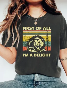 First of All I'm A Delight Shirt Funny Opossum Shirts men women Short Sleeve T-shirts Vintage Streetwear Tee Possum Lover Gift - Aliexpress - FashionsVida