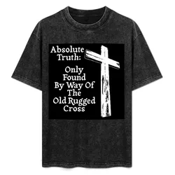 Absolute Truth & The Old Rugged Cross T-Shirt