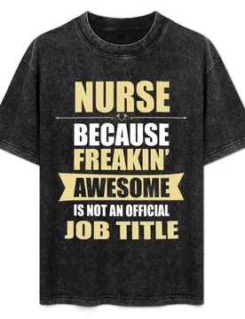 NURSE Because FreakinAwesome Is Not An Official Job Title T-Shirt Street Art Print Tee Shirt - Aliexpress - FashionsVida