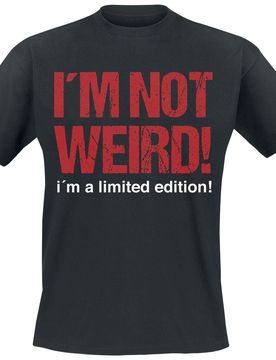 T-Shirt - I´m Not Weird! I´m A Limited Edition! - M bis 5XL - für Männer - Größe 3XL - schwarz - Männer - male