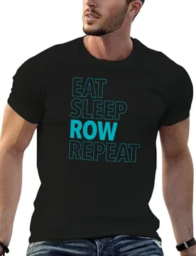 Eat, Sleep, Row, Repeat (Aqua) T-Shirt man t shirt luxury t shirts for man pack cotton t shirt man plain T-shirt - Aliexpress - FashionsVida