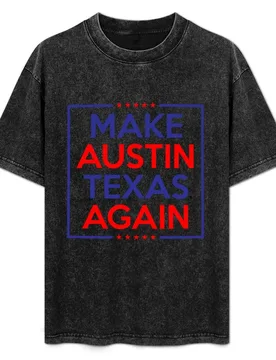 Make Austin Texas Again T-Shirt No Iron Casual Short Sleeve Top - Aliexpress - FashionsVida