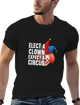 Elect A Clown Expect A Circus T-Shirt High Elasticity Sports Tee Shirt - Aliexpress - FashionsVida