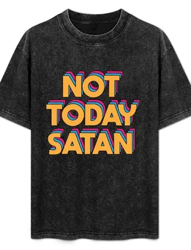 Not Today Satan T-Shirt cotton t shirt man t shirt custom print T-Shirt - Aliexpress - FashionsVida