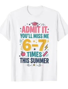 Admit It You’ll Miss Me 6-7 Times This Summer Funny Last Day T-shirt For Men Women 100% Cotton T Shirts Short Sleeve Tops 0424-1 - Aliexpress - FashionsVida