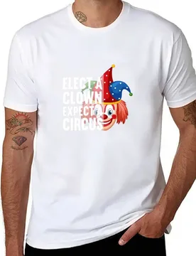Elect A Clown Expect A Circus T-Shirt t shirts for man cotton funny anime tshirt T-Shirt - Aliexpress - FashionsVida