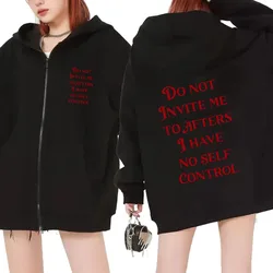 Humor Funny Do Not Invite Me To Afters I Have No Self Control print Zipper Sweatshirt New Unisex harajuku Coat Men women Hoodie