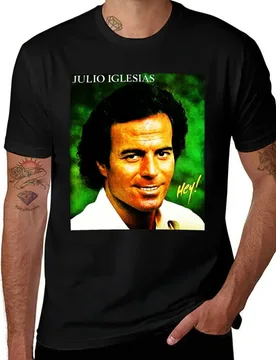 My Favorite Julio Iglesias Band Hey T-Shirt croswit shirt man sports fans basketball graphic tees funny t shirts for men - Aliexpress - FashionsVida
