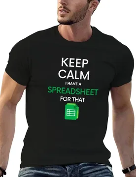 Keep Calm I have a Spreadsheet for that - Microsoft Excel // Google Sheets T-Shirt t shirt man cotton T-Shirt - Aliexpress - FashionsVida