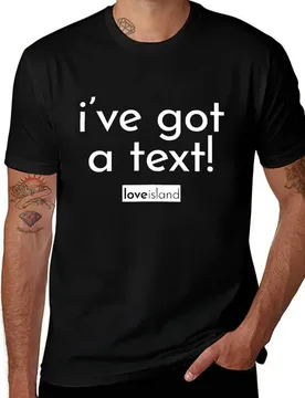 Official I've got a text! Love Island T-Shirt Casual Daily Graphic Tee - Aliexpress - FashionsVida