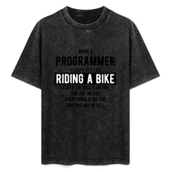 Being a programmer is easy. It's like riding a bike - Funny Programming Jokes - Light Color T-Shirt