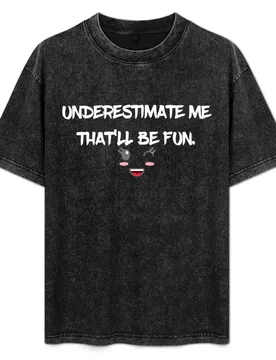 UnderEstimate me That'll be Fun T-Shirt Casual Graphic Print Tee - Aliexpress - FashionsVida