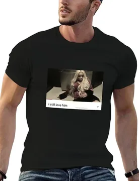 I still love him T-Shirt Novelty Graphic Tee Shirt - Aliexpress - FashionsVida