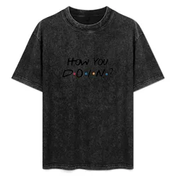 How you doing? T-Shirt