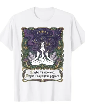 Maybe Its Woo-woo Maybe Its Quantum Physics T-shirt For Men Women 100% Cotton T Shirts Short Sleeve Tops 0420-2 - Aliexpress - FashionsVida