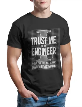 Trust Me I'm An Engineer That I'm Never Wrong Funny T-Shirts for Men Novelty 100% Cotton Tee Shirt T Shirts Plus Size Clothes - Aliexpress - FashionsVida