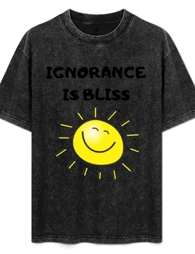IGNORANCE IS BLISS | IGNORANCE FUNNY QUOTE | BLISS FUNNY QUOTE T-Shirt Anti-Perspiration Workout Top - Aliexpress - FashionsVida