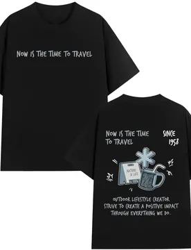 Now Is The Time To Travel Graphic T-shirt Men Women Clothing Outdoor Camping Casual T Shirts Men's Cotton Oversized Short Sleeve - Aliexpress - FashionsVida