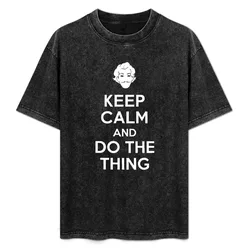 Keep Calm and do the Thing T-Shirt Thanksgiving Casual Tee