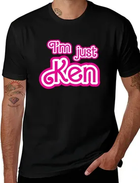 I_m Just Ken T-Shirt t shirts for man slim fit t shirt man cotton man t shirt designer T-shirt - Aliexpress - FashionsVida