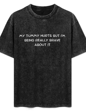 My Tummy Hurts But Im Really Being Brave About It , Funny Bravery Shirt, Chronic Illness Shirt, Healthy Living Shirt, Jo T-Shirt - Aliexpress - FashionsVida