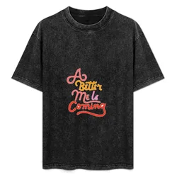Better me is coming T-Shirt Work Utility Short Sleeve Shirt