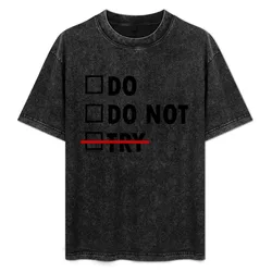 Do or Do Not T-Shirt Sun Protective Outdoor Tee Top