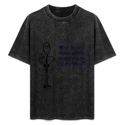 Stick Figure Funny Saying Tatoo T-Shirt Lightweight Print T-Shirt