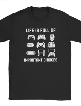 Life is Full of Important Choices Video Funny T Shirt Games Gamer Player Tops Tees for Men Clothes - Aliexpress - FashionsVida
