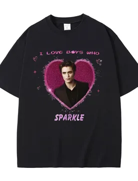 I Love Boys Who Sparkle T-shirt Movie Series Twilight Edward Cullen T Shirt Robert Pattinson T-shirts Men Oversized Funny Tshirt - Aliexpress - FashionsVida