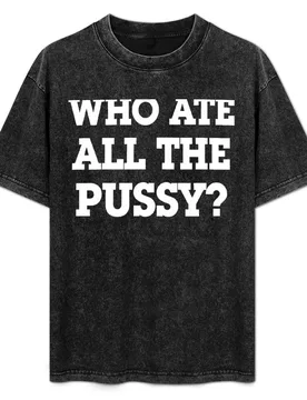 WHO ATE ALL THE P? T-Shirt Casual Daily Outfit T-Shirt - Aliexpress - FashionsVida