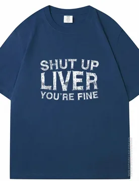 Shut Up Liver You'Re Fine Oversized T-Shirt Drinking Gift Shirt Men's Top Футболка Женская Camisetas De Hombre Roupas Masculinas - Aliexpress - FashionsVida