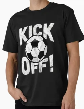Kick Off! Funny Football Gift T shirt for Soccer Sport 100% cotton Short sleeve Graphic clothes US Size Tops S-6XL - Aliexpress - FashionsVida