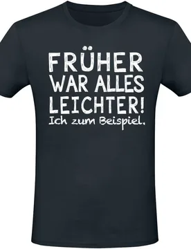 T-Shirt - Früher war alles leichter! Ich zum Beispiel - L bis 5XL - für Männer - Größe L - schwarz - Lizenzierter Fanartikel - Männer - male - Sprüche - FashionsVida
