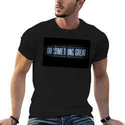 Do Something Great T-Shirt Work Utility Casual Tee Shirt