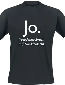 T-Shirt - Jo. Freudenausbruch auf Norddeutsch - S bis 5XL - für Männer - Größe 3XL - schwarz - Männer - male - Sprüche - FashionsVida