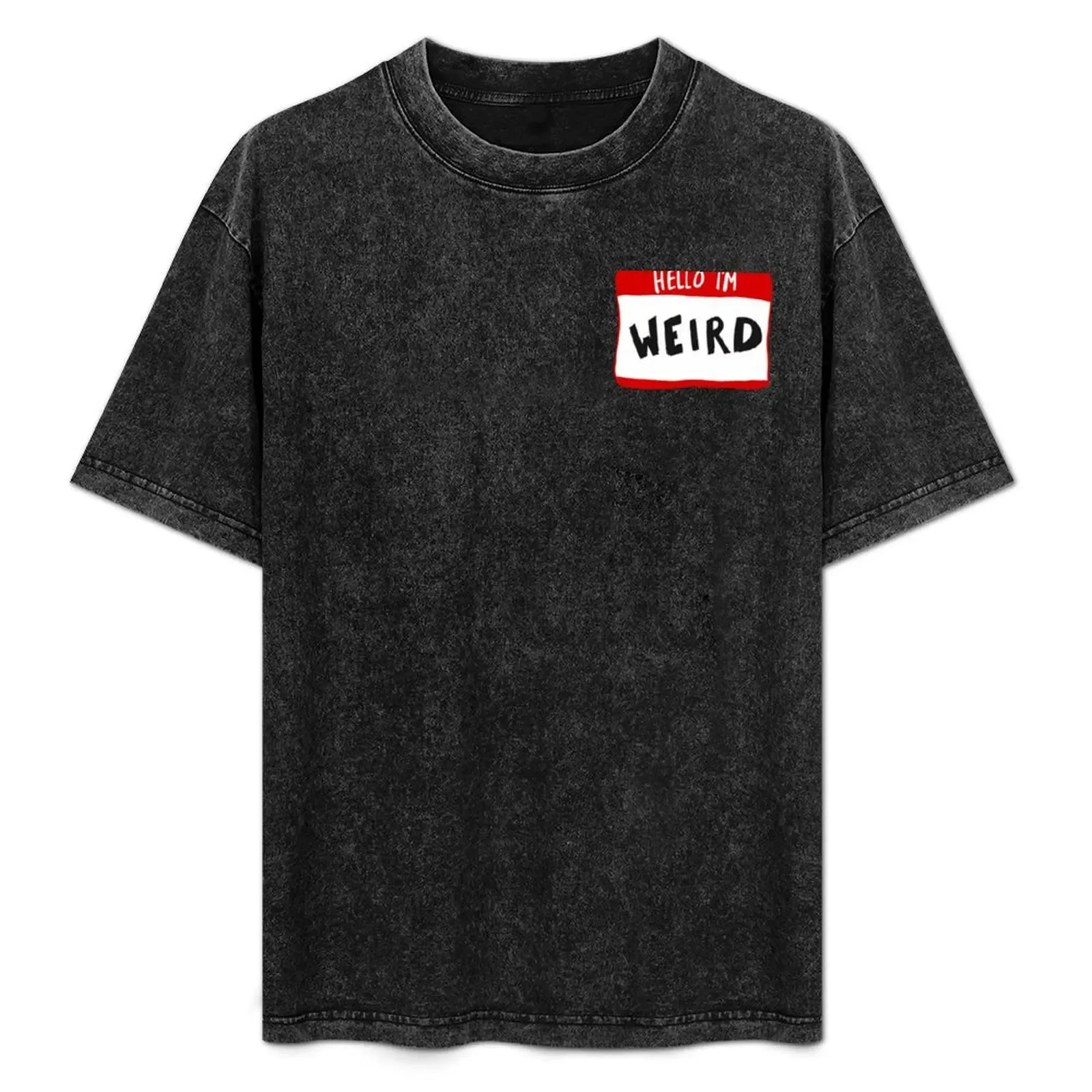 Hello I'm WEIRD - Nametag T-Shirt - Aliexpress - FashionsVida