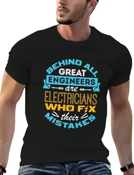 Electrician - Behind All Great Engineers Are Electricians Who Fix Their Mistakes T-Shirt mens graphic t shirts T-Shirt - Aliexpress - FashionsVida