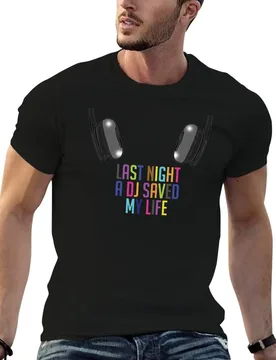 Last Night a DJ Saved My Life T-Shirt Big Size Daily Wear T-Shirt - Aliexpress - FashionsVida