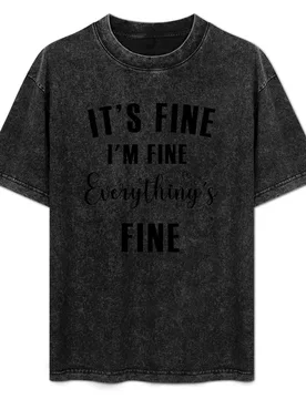 It’s fine i’m fine everything’s fine T-Shirt Basic Solid Color Short Sleeve Cotton Top - Aliexpress - FashionsVida