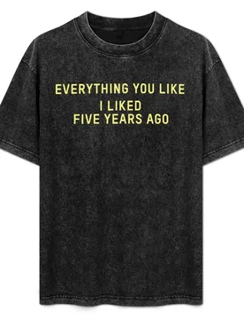 Everything You Like I Liked 5 Years Ago T-Shirt Abstract Pattern Print Top - Aliexpress - FashionsVida