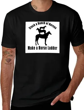 You've Never Heard of a Horse Stack? T-Shirt cotton t shirt pack T-Shirt - Aliexpress - FashionsVida