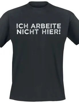 T-Shirt - Ich arbeite nicht hier! - S bis 5XL - für Männer - Größe 4XL - schwarz - Männer - male - Sprüche - FashionsVida