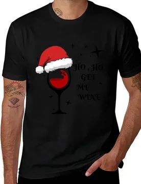 HO, HO GET ME WINE T-Shirt t shirt man cotton man t shirts graphic man t shirt luxury T-shirt - Aliexpress - FashionsVida