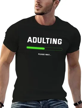 Funny Adulting Please Wait Design T-Shirt man t shirt heavy cotton anime t shirts oversize T-Shirt - Aliexpress - FashionsVida