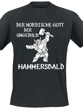 T-Shirt - Der nordische Gott der Ungeduld! Hammersbald - M bis 4XL - für Männer - Größe M - schwarz - Männer - male - Sprüche - FashionsVida