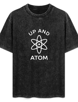 Up and atom funny science pun T-Shirt Basic Casual Wear Short Sleeve Top - Aliexpress - FashionsVida