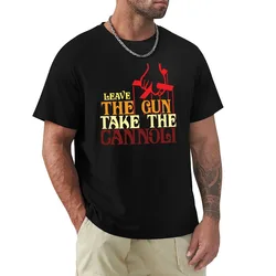 Leave The Gun Take The Cannoli T-Shirt Basic Plain Tee for Spring and Summer